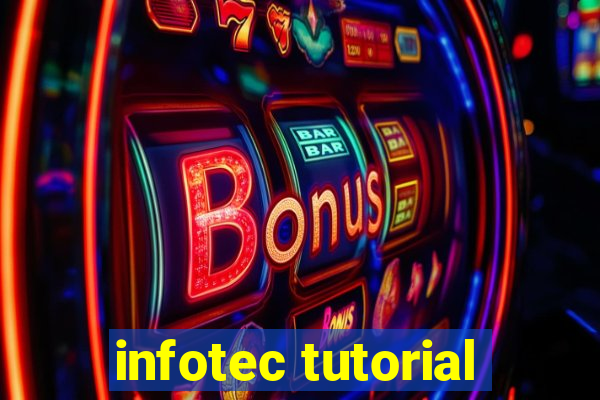 infotec tutorial